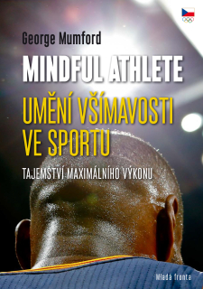Mindful athlete - umění všímavosti ve sportu - George Mumford